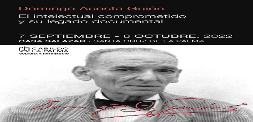 El Cabildo de La Palma reivindica la figura del escritor y periodista Domingo Acosta Guión con una exposición en la Casa Salazar